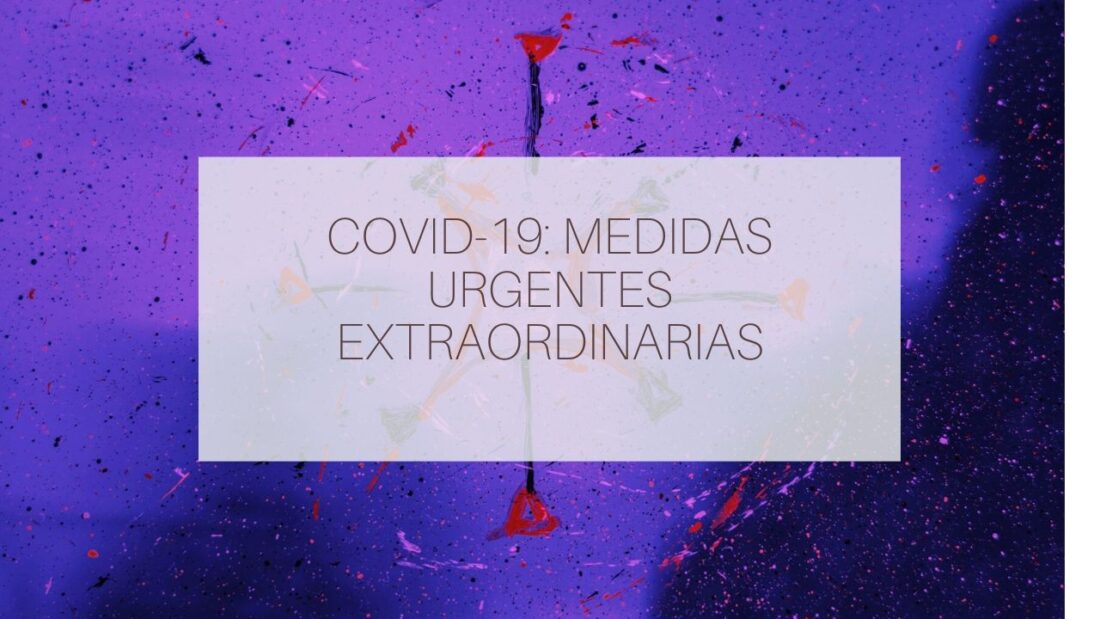 Covid-19: Medidas urgentes extraordinarias